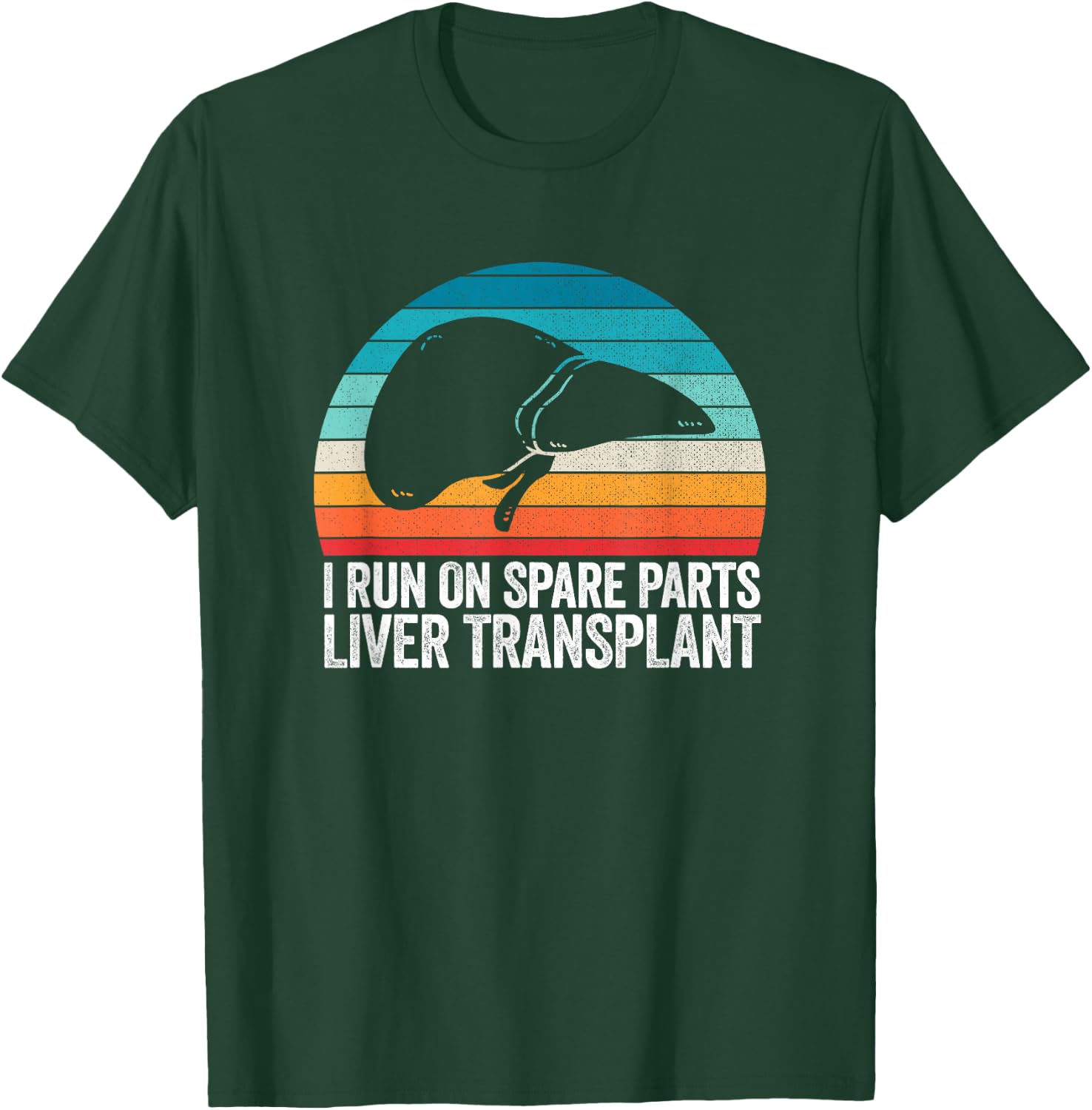 I Run On Spare Parts Liver Transplant Donation Awareness T-Shirt - T-Shirt | Forest