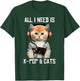 All I Need Is K-Pop and Cats KPop Music Outfit Dress Korean T-Shirt - T-Shirt | Forest