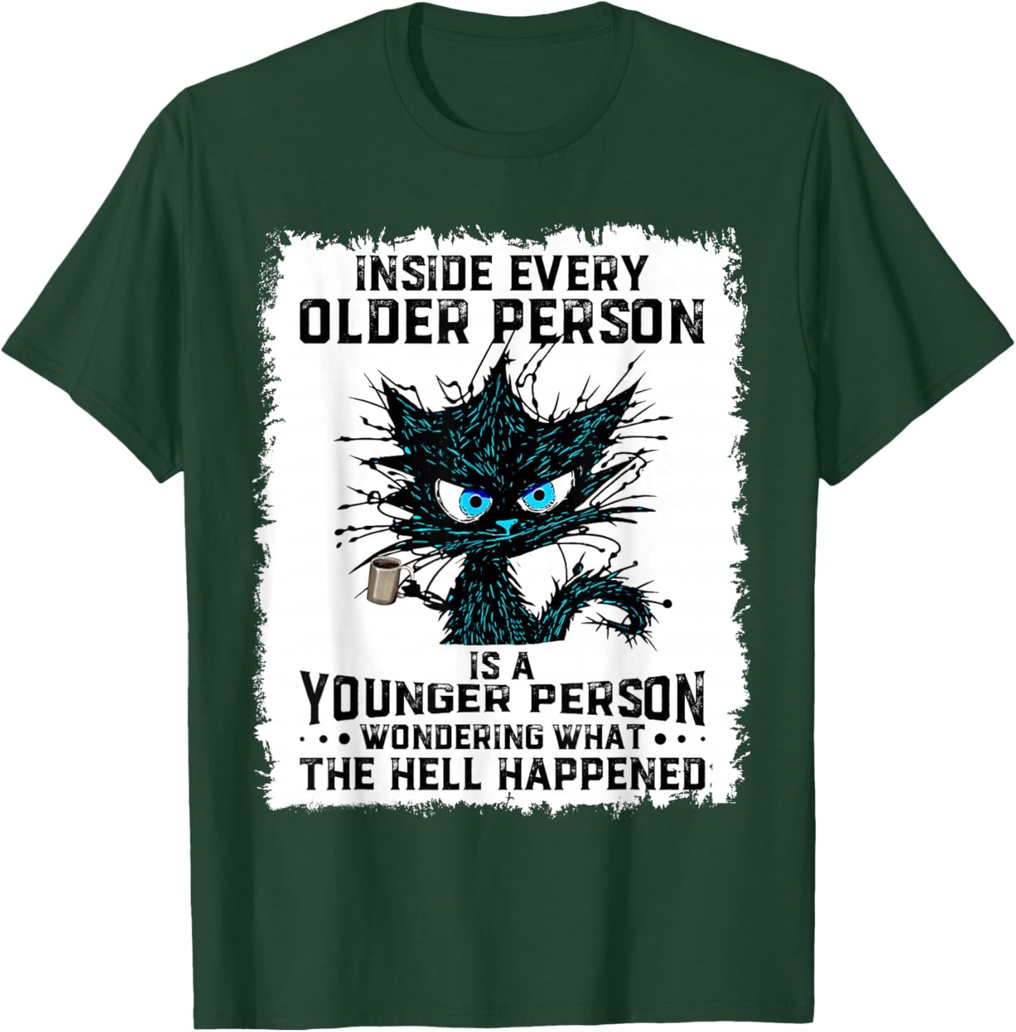 Inside Every Older Person Is A Younger Person Cat Coffee T-Shirt - T-Shirt | Forest