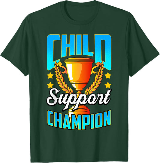 Funny Child Support Divorced Single Dad Daddy Father's Day T-Shirt - T-Shirt | Forest