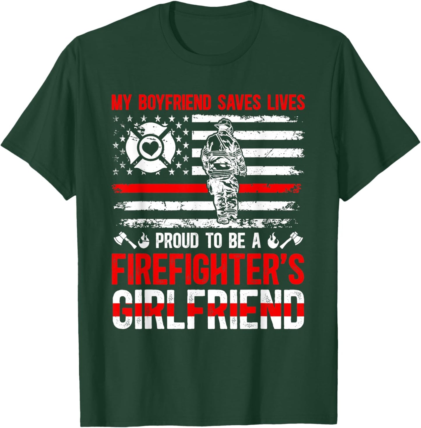 Proud To Be A Firefighter Girlfriend Fire Girlfriend T-Shirt - T-Shirt | Forest