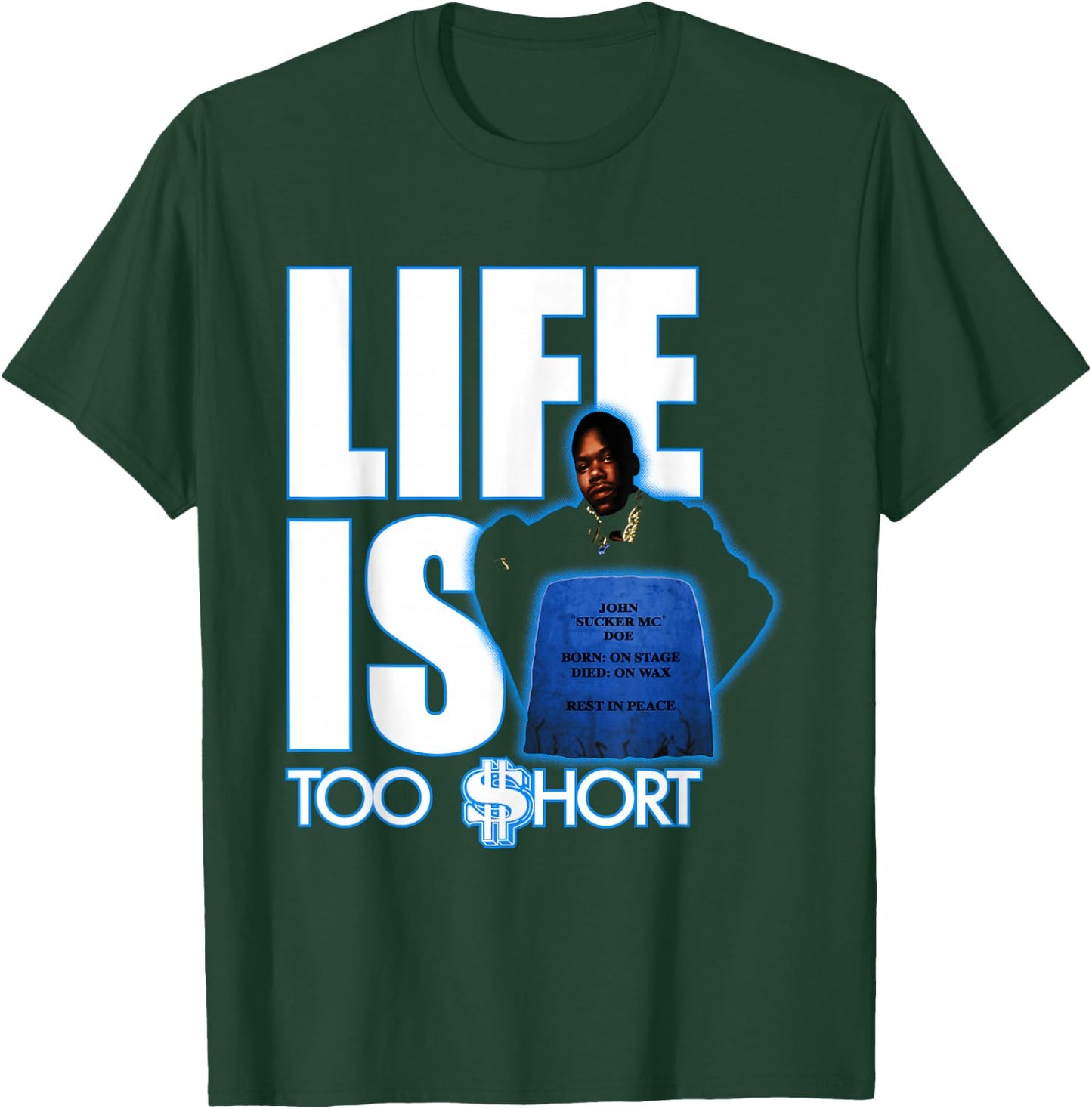 Too Short - Life Is T-Shirt - T-Shirt | Forest