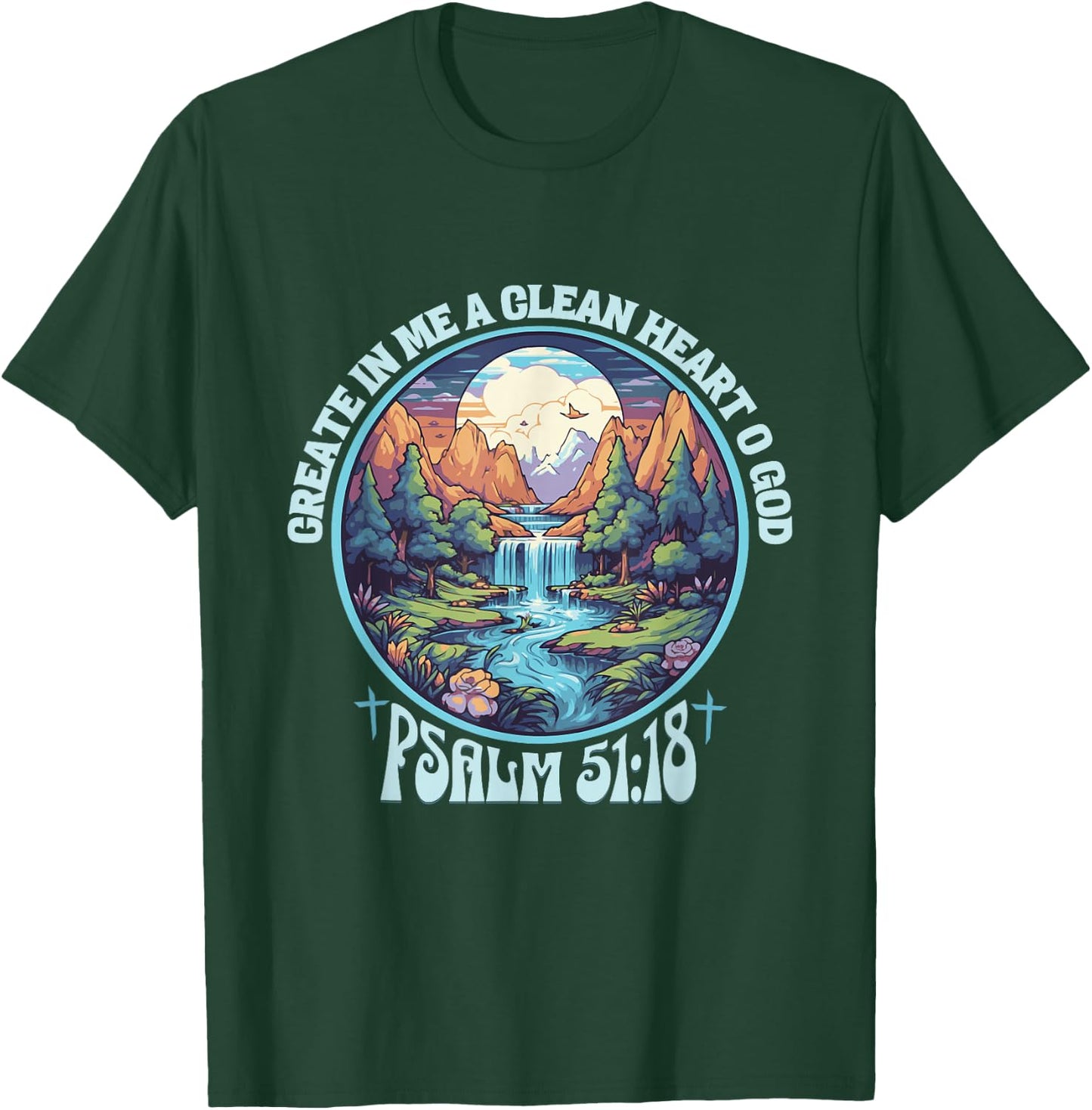 Psalm 51:18 Create In me A Clean Heart Bible Verse Christian T-Shirt - T-Shirt | Forest
