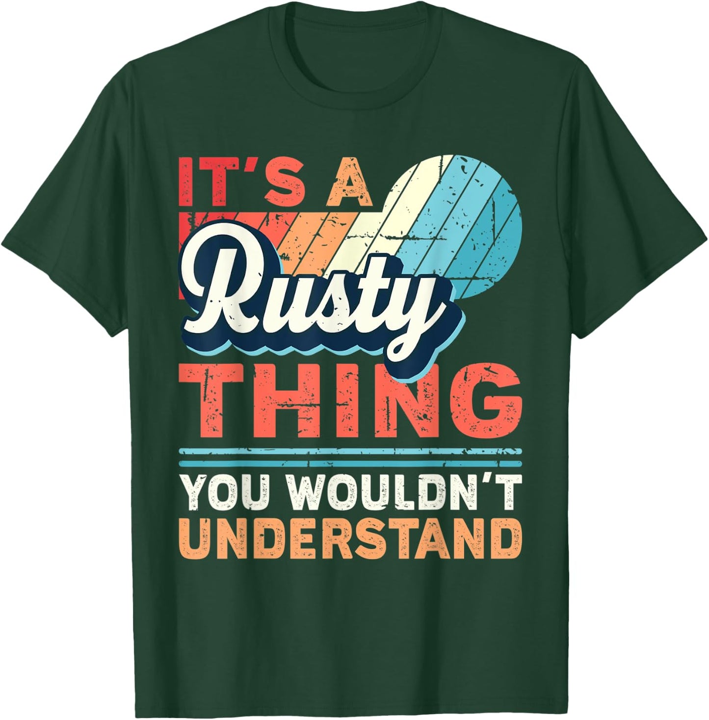 Rusty Name - It's a Rusty Thing T-Shirt - T-Shirt | Forest