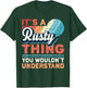 Rusty Name - It's a Rusty Thing T-Shirt - T-Shirt | Forest