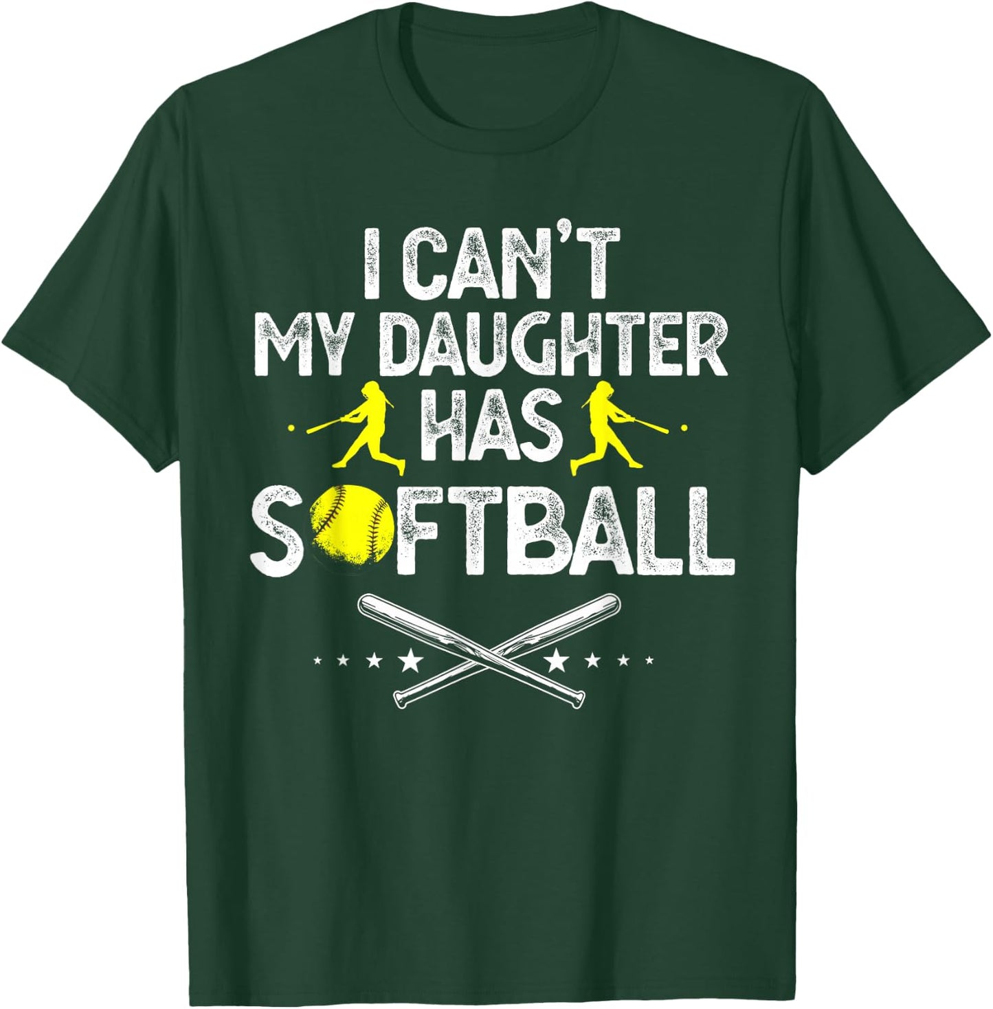 Funny Father's Day I Can't My Daughter Has Softball Dad T-Shirt - T-Shirt | Forest