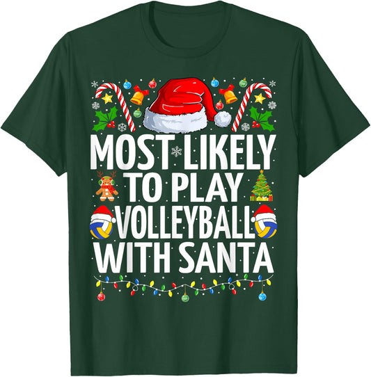 Most Likely To Play Volleyball Santa Christmas Volleyball T-Shirt - T-Shirt | Forest
