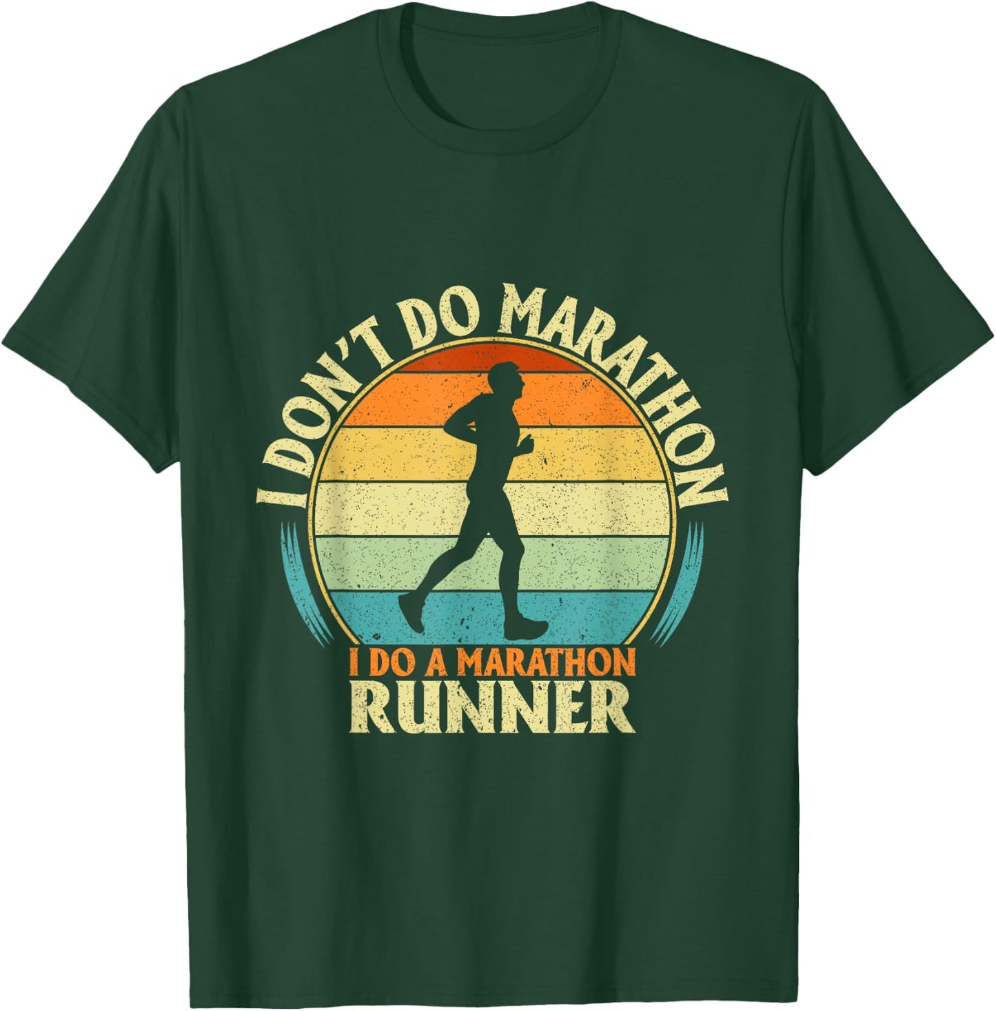 Marathoner I Don't Do Marathons I Do a Marathon Runner T-Shirt - T-Shirt | Forest