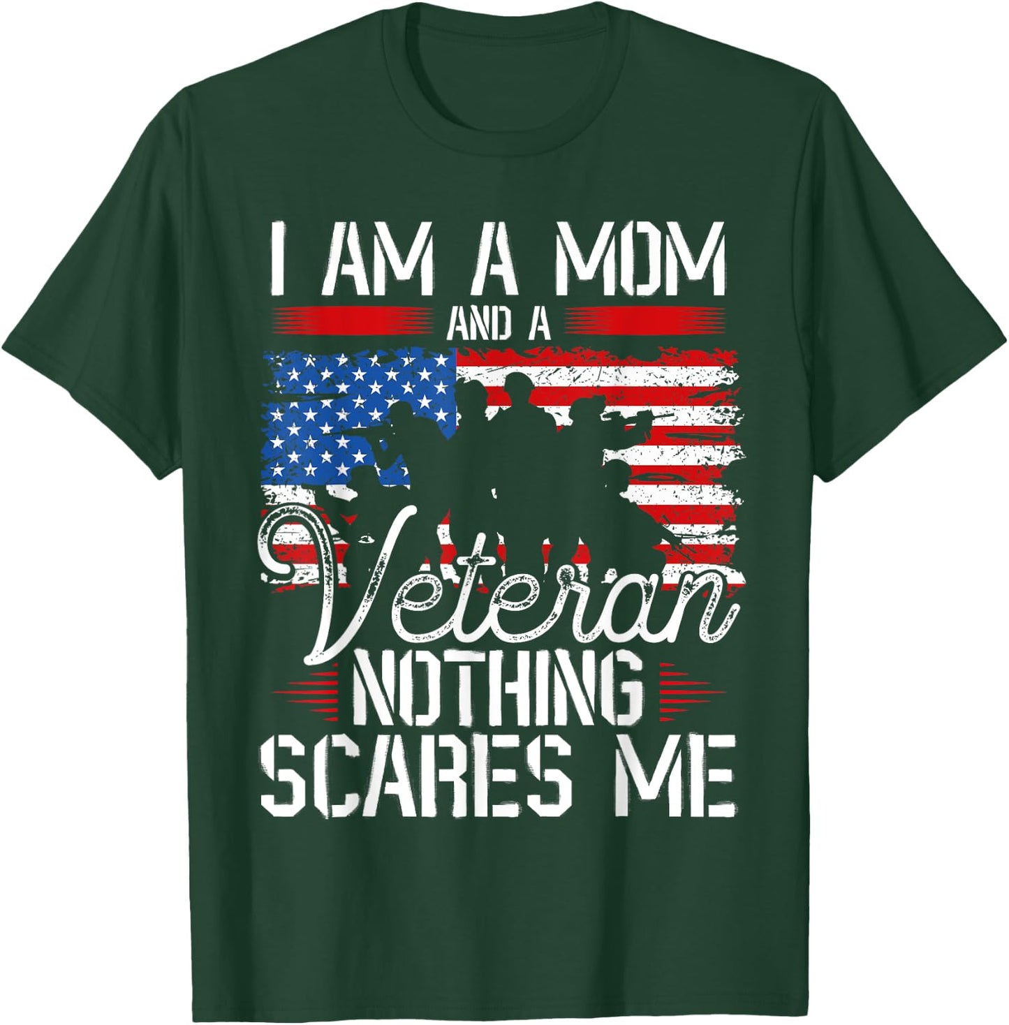 I Am A Mom And A Veteran Nothing Scares Me Veteran T-Shirt - T-Shirt | Forest