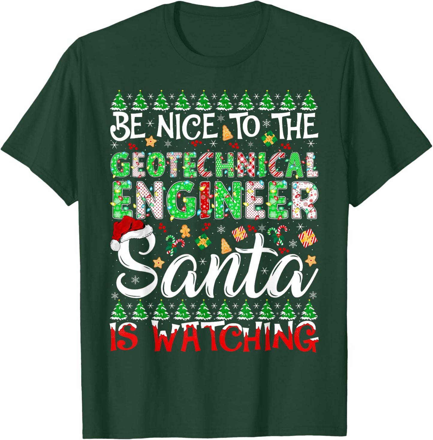 Be Nice To Geotechnical Engineer Santa Is Watching Christmas T-Shirt - T-Shirt | Forest