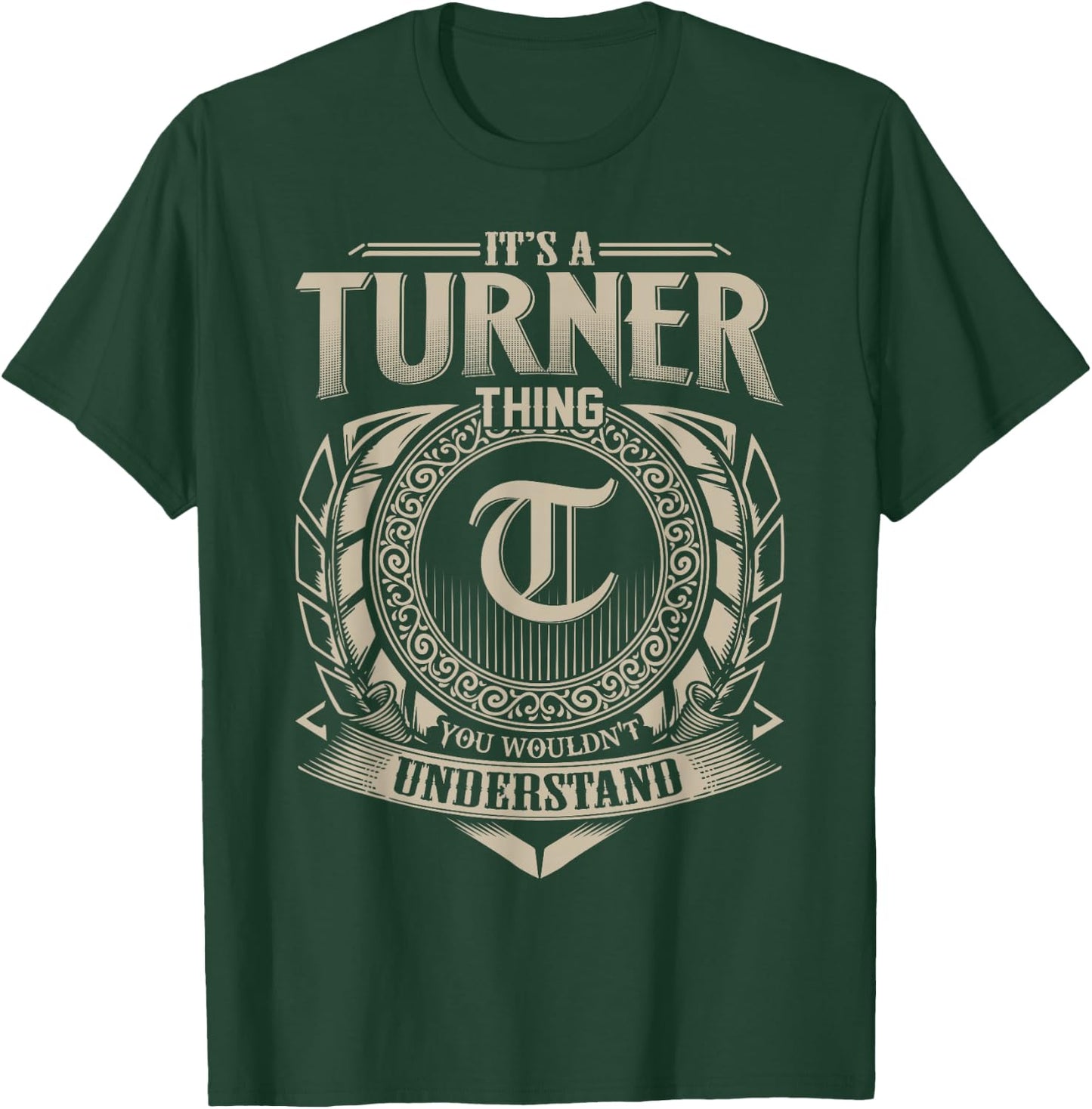 It's A TURNER Thing You Wouldn't Understand Name Vintage T-Shirt - T-Shirt | Forest