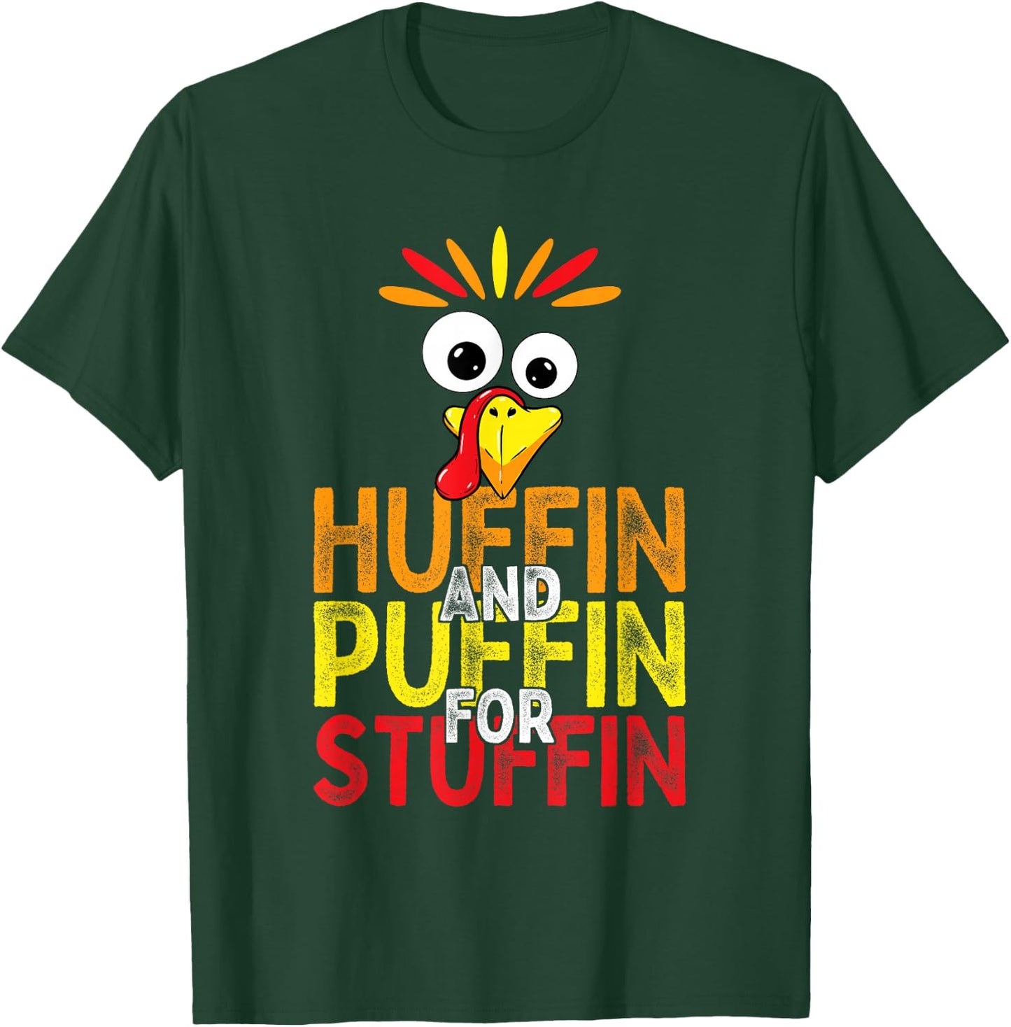 Huffin and Puffin for Stuffin Funny Thanksgiving Turkey Trot T-Shirt - T-Shirt | Forest