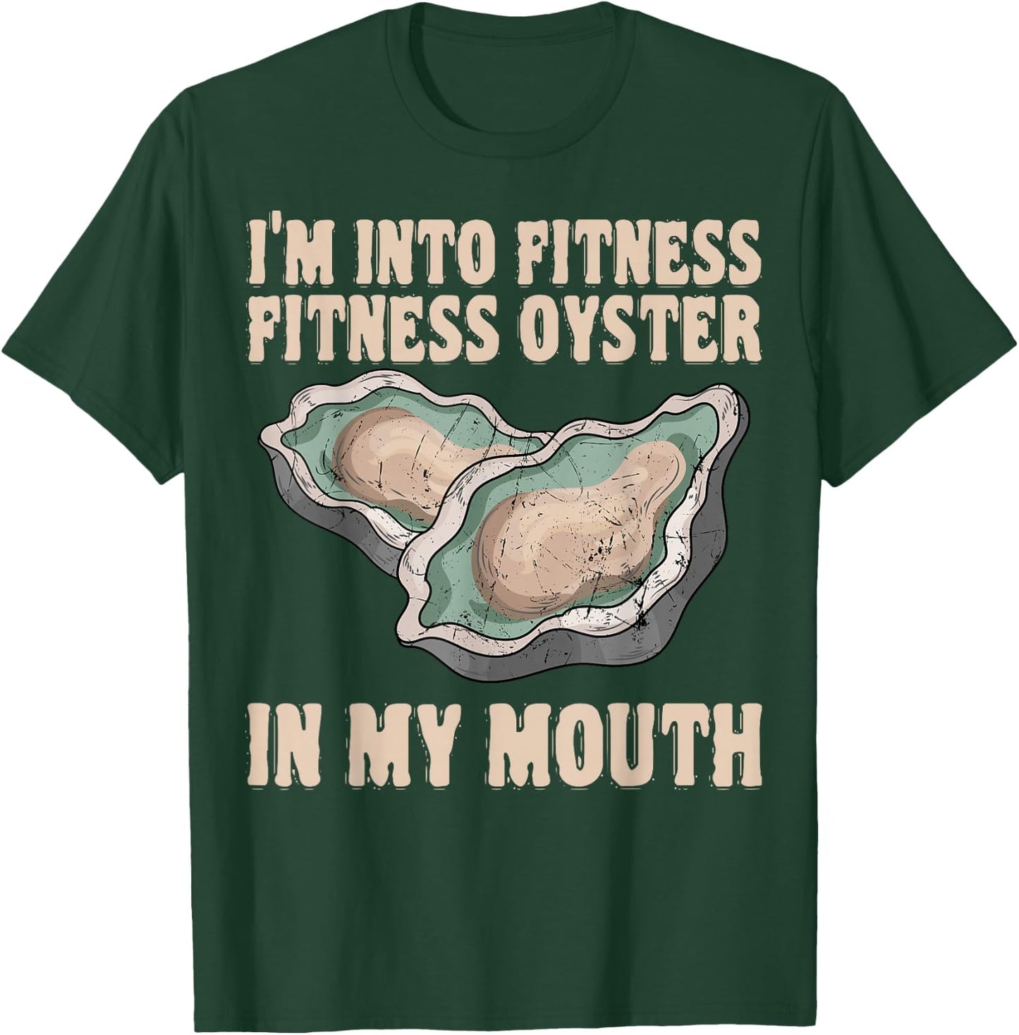 Oyster Fitness Shucker Shelfish Seafood Bivalve Mollusks T-Shirt - T-Shirt | Forest