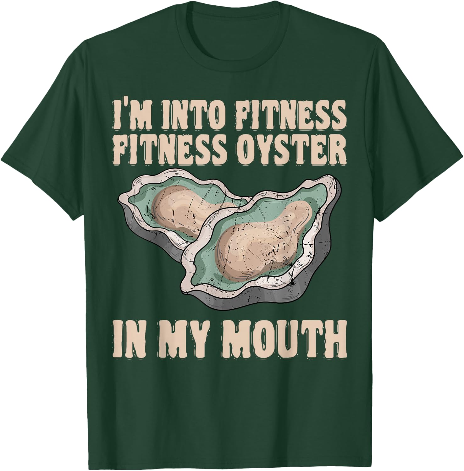 Oyster Fitness Shucker Shelfish Seafood Bivalve Mollusks T-Shirt - T-Shirt | Forest