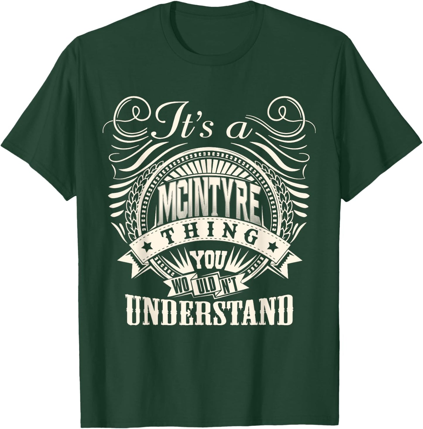 It's A McINTYRE Thing You Wouldnt Understand McINTYRE Family T-Shirt - T-Shirt | Forest