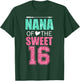 Nana Of The Sweet 16 Matching Family 16th Birthday Party T-Shirt - T-Shirt | Forest