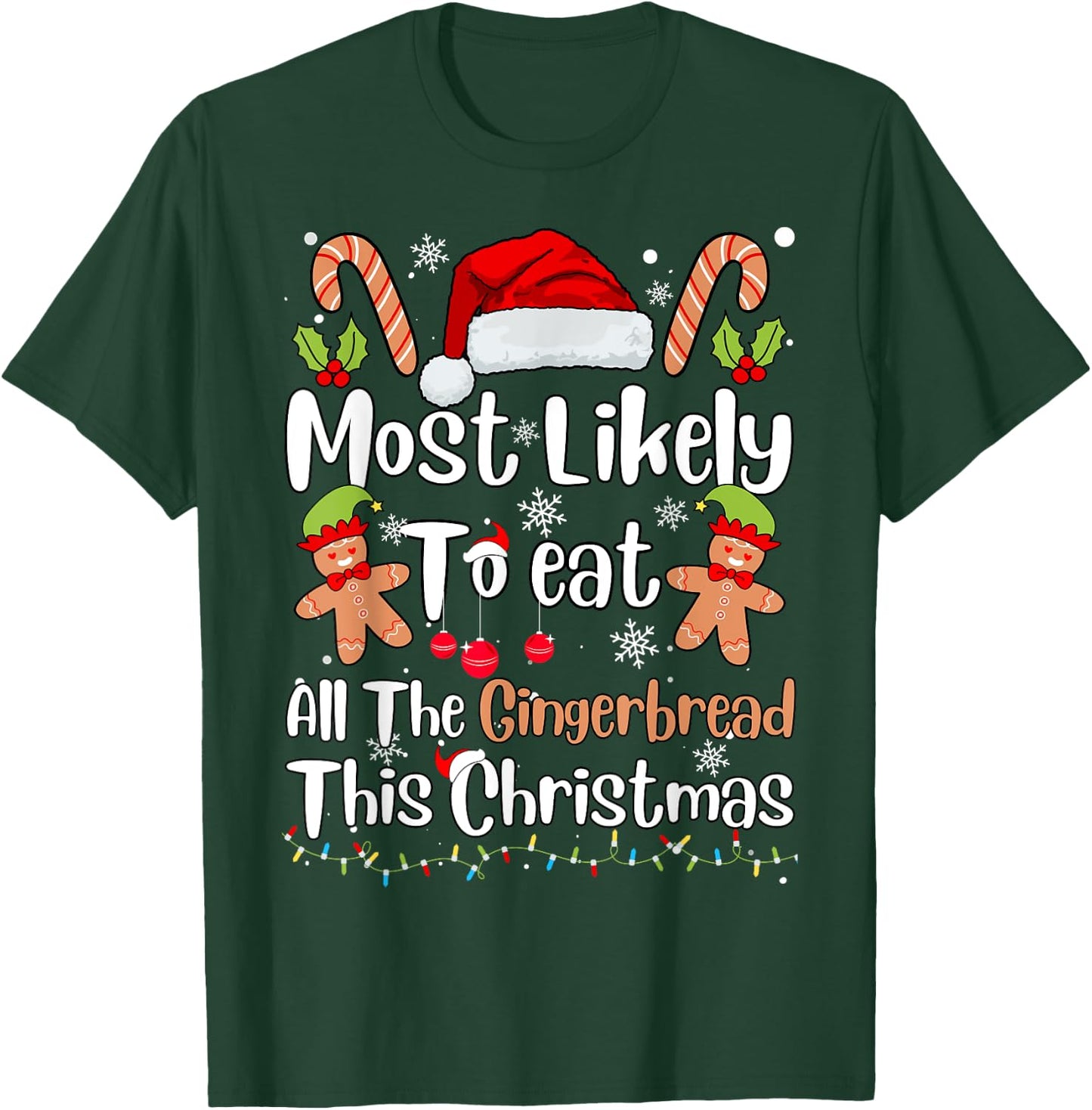 Most Likely To Eat All The Gingerbread This Christmas Pajama T-Shirt - T-Shirt | Forest