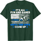 Its all Fun and Games until the Cops show up Police T-Shirt - T-Shirt | Forest