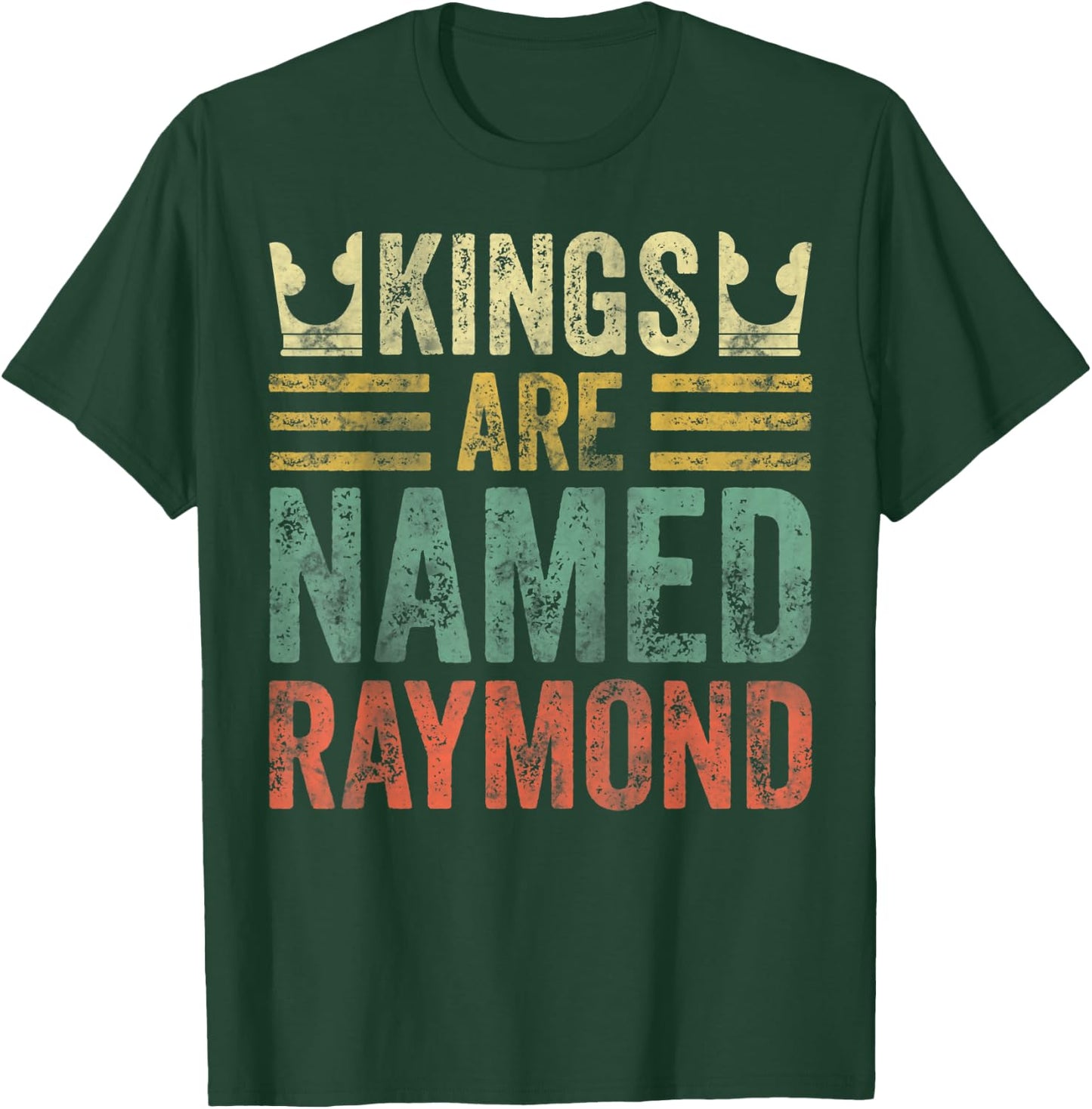 Kings Are Named Raymond Shirt Funny Personalized Name T-Shirt - T-Shirt | Forest