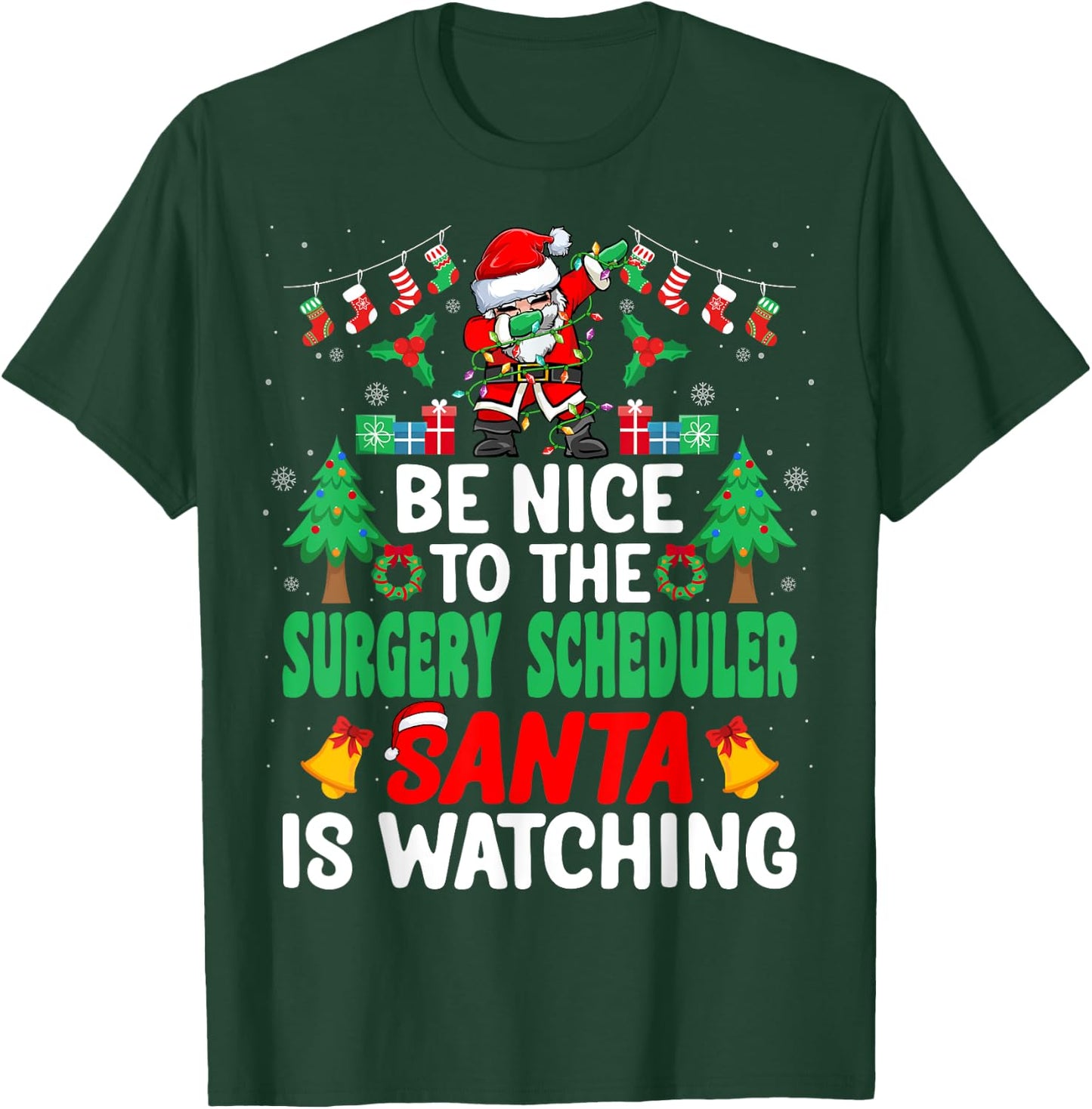 Be Nice to the Surgery Scheduler Santa - Christmas T-Shirt - T-Shirt | Forest