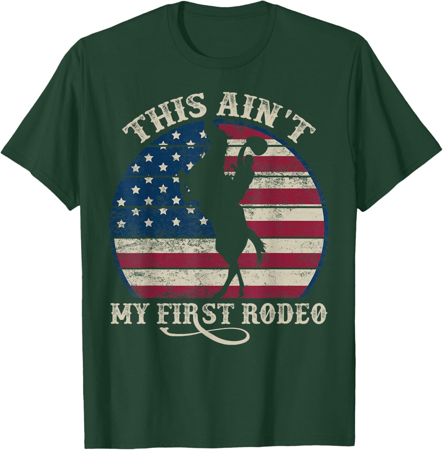 This ain't my First RODEO Western Country Southern T-Shirt - T-Shirt | Forest