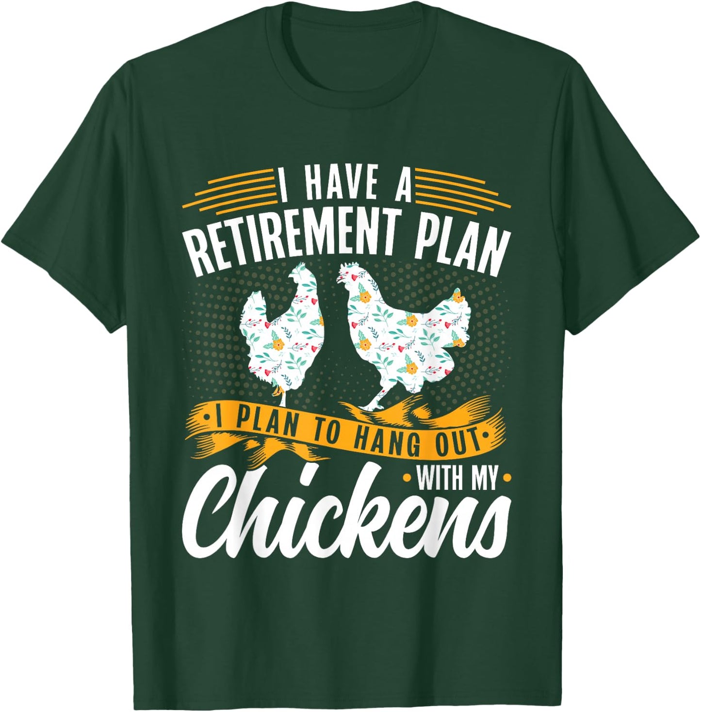I Have A Plan For Retirement Chicken Farmer T-Shirt - T-Shirt | Forest