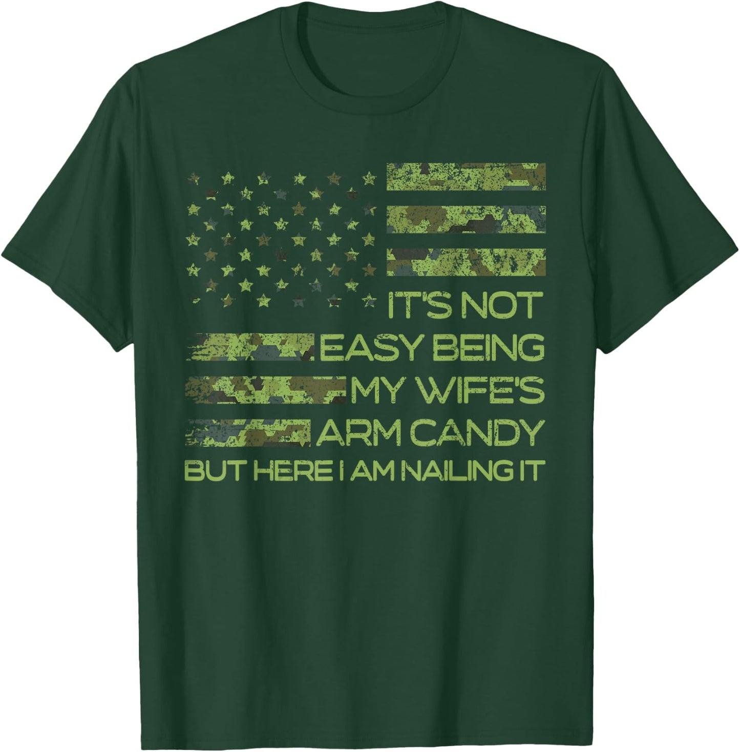 It's Not Easy Being My Wife's Arm Candy Funny Husband T-Shirt - T-Shirt | Forest