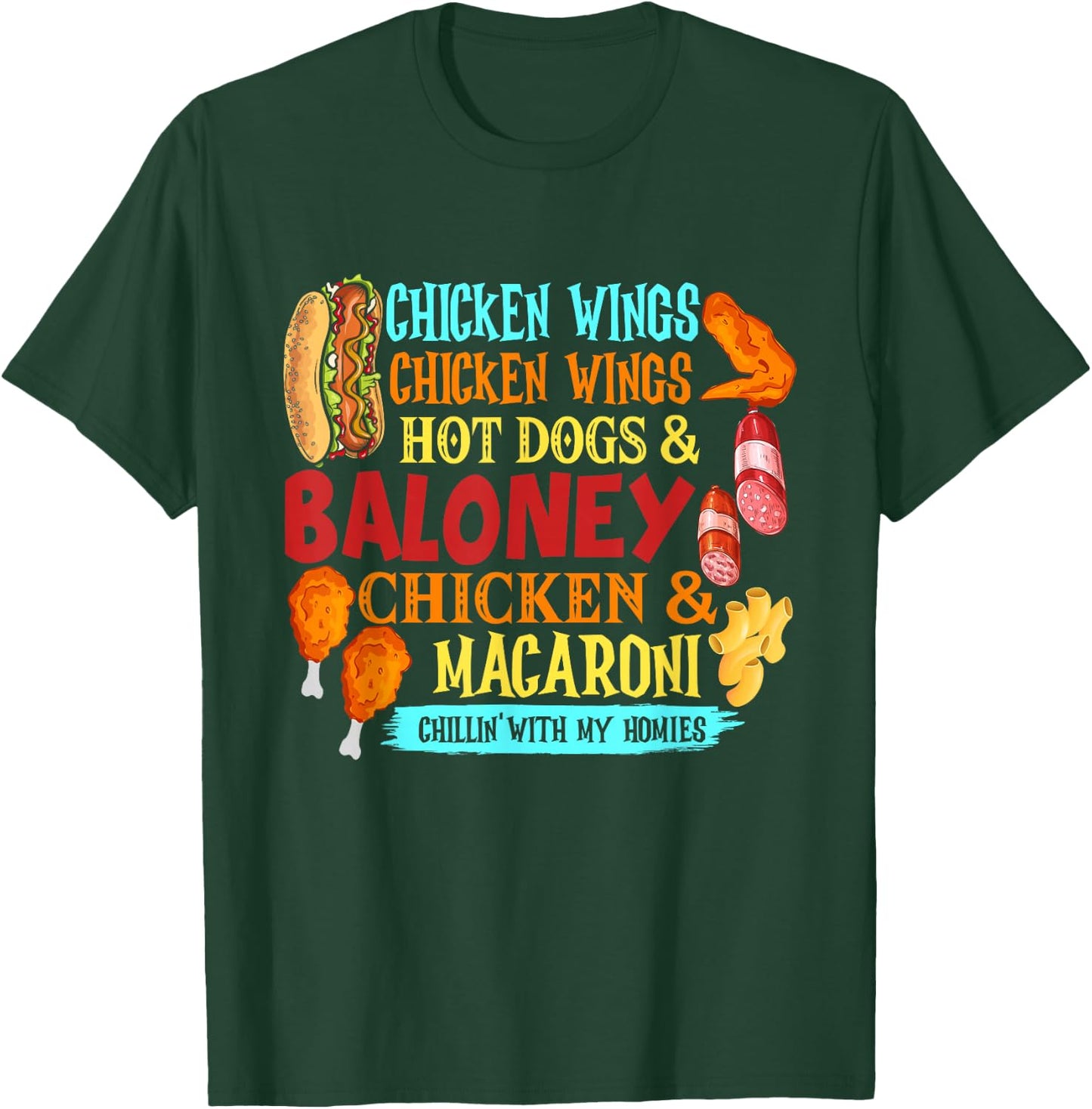 Chicken Wings Hot Dogs & Baloney Chicken & Macaroni T-Shirt - T-Shirt | Forest