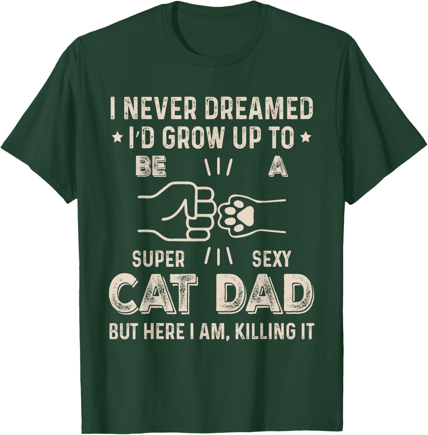 Cat Dad Humor Design Funny Cat Lover Daddy Father's Day T-Shirt - T-Shirt | Forest