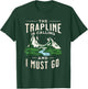 Trapping Trapper Hunting Fur Trade Hunting Trapline T-Shirt - T-Shirt | Forest
