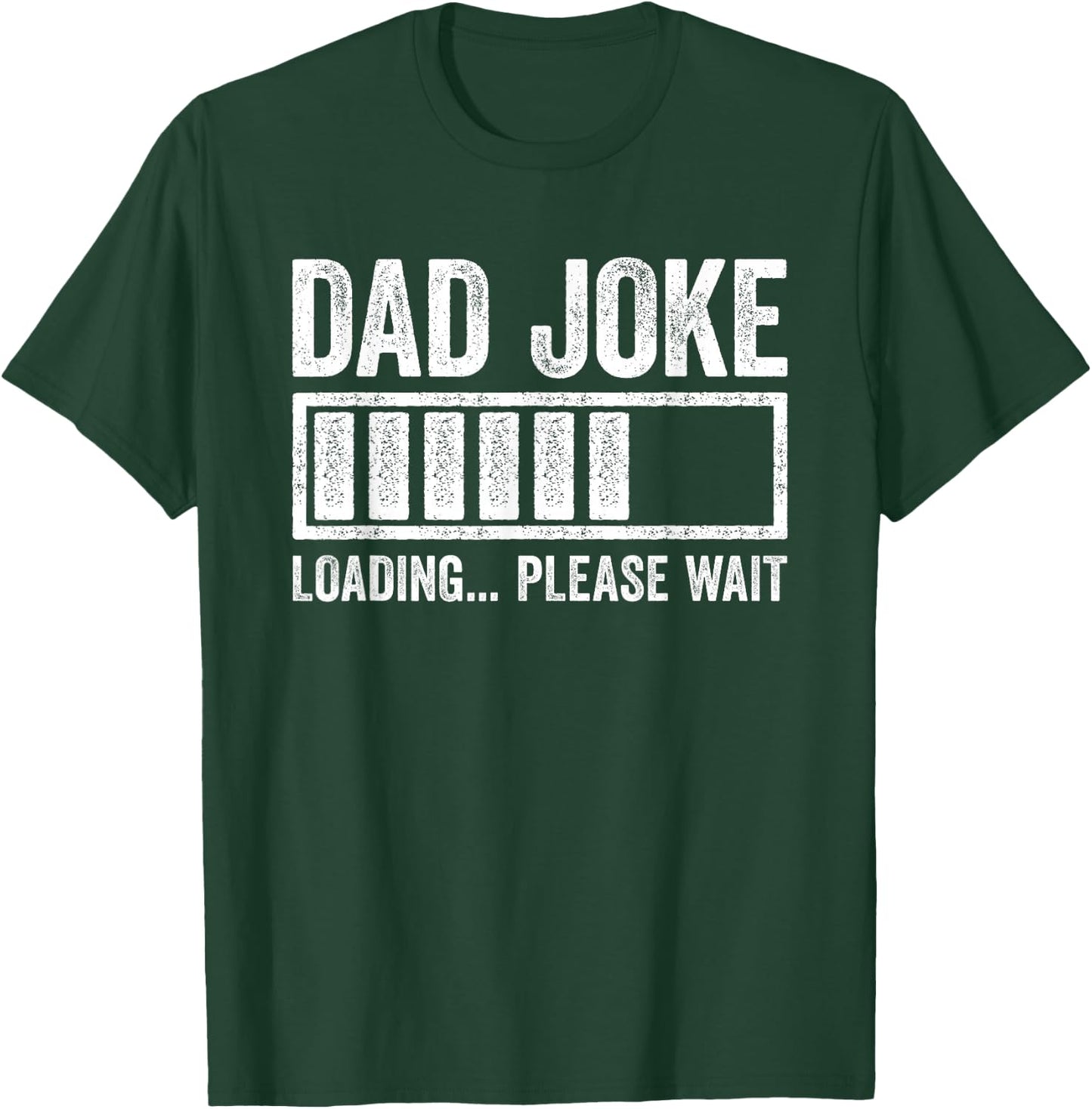 Dad Joke Loading Please Wait Shirt Funny Men Fathers Day T-Shirt - T-Shirt | Forest