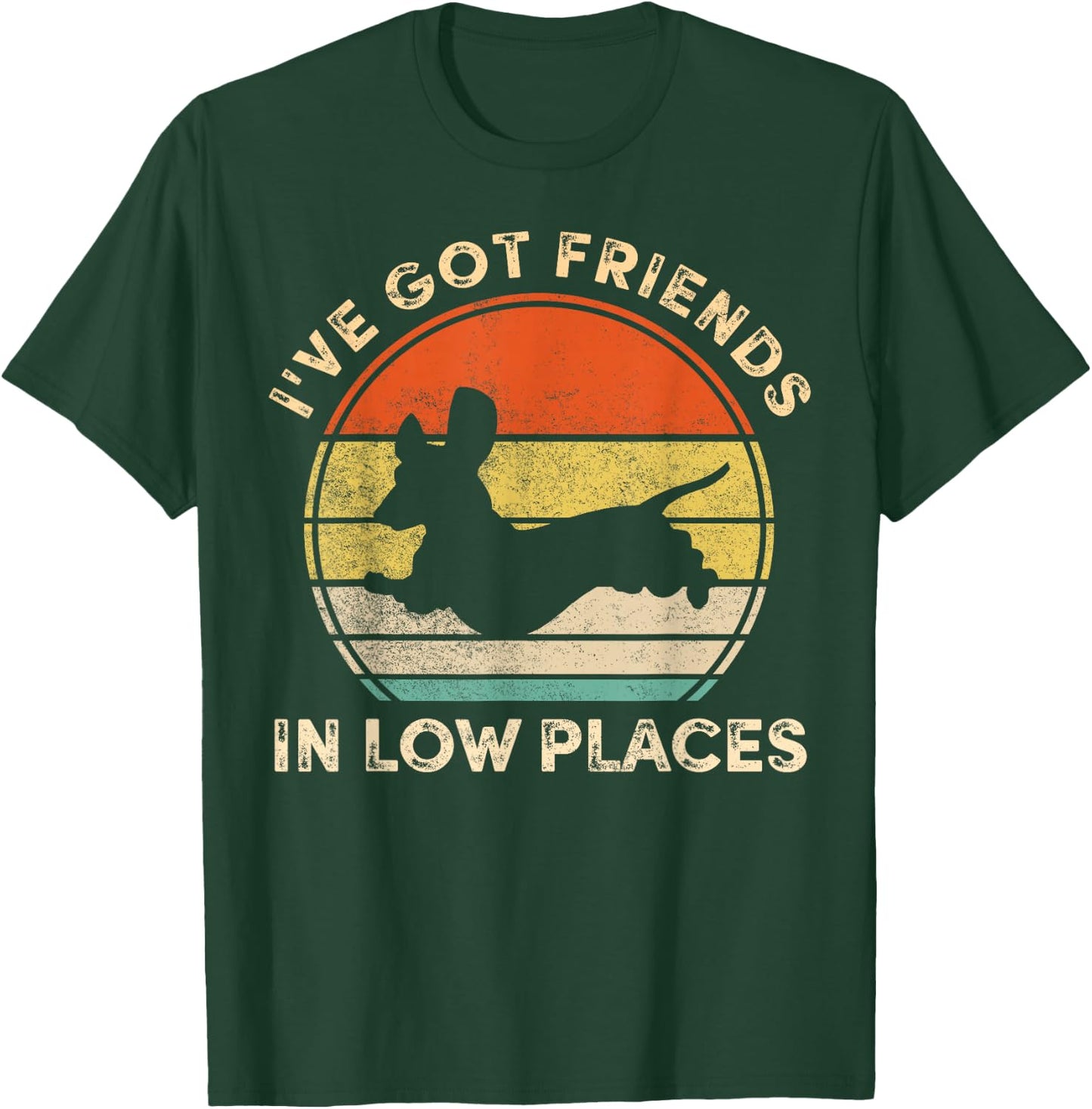 I've Got Friends In Low Places Funny Dachshund Wiener Dog T-Shirt - T-Shirt | Forest