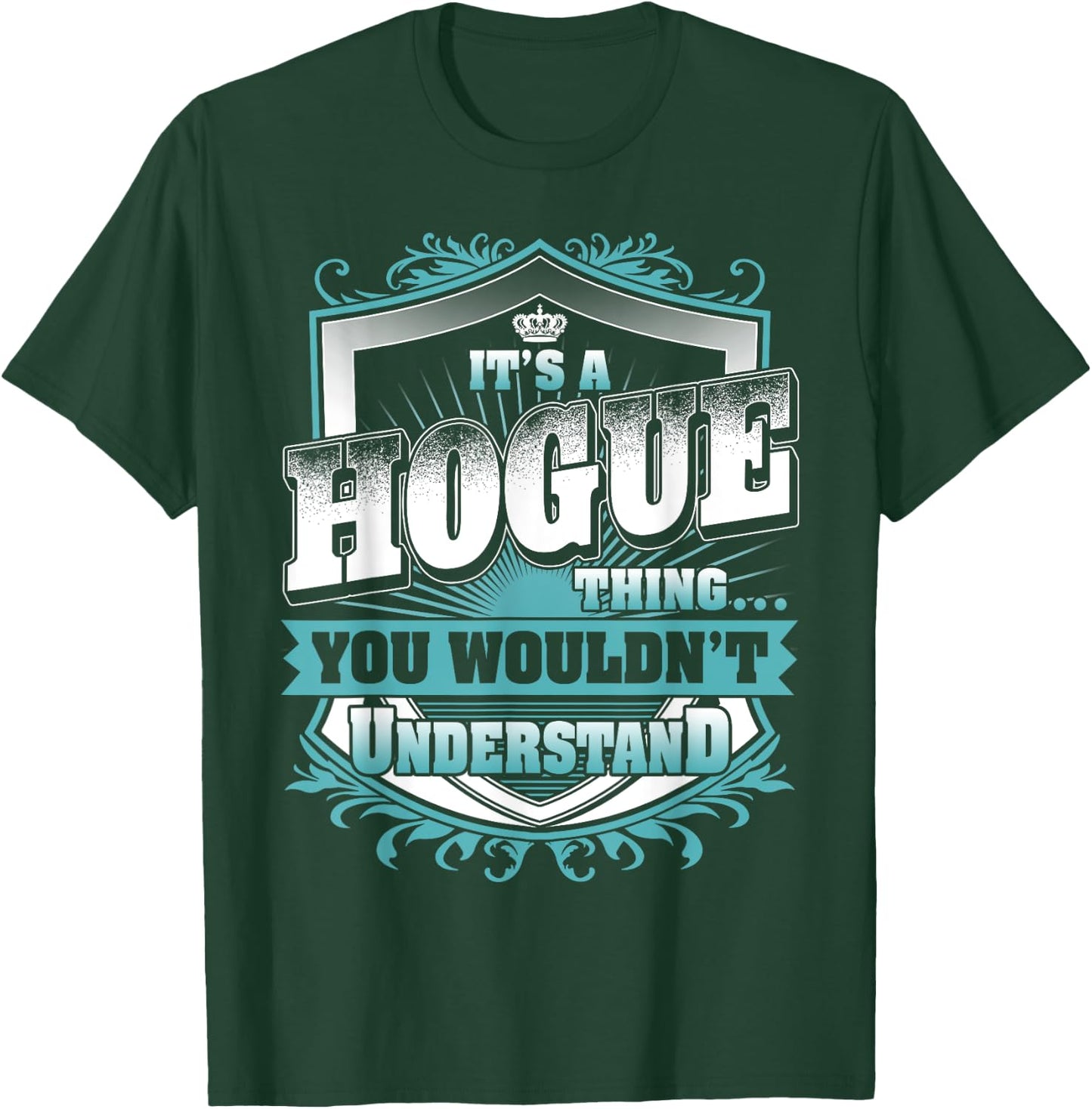 It's A HOGUE Thing You Wouldn't Understand Name Vintage T-Shirt - T-Shirt | Forest
