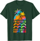 I'm Retired Every Hour Is A Happy Hour Retirement Tie Dye T-Shirt - T-Shirt | Forest