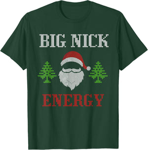 Big Nick Energy - Ugly Sweater - Big Nick Energy Santa T-Shirt - T-Shirt | Forest