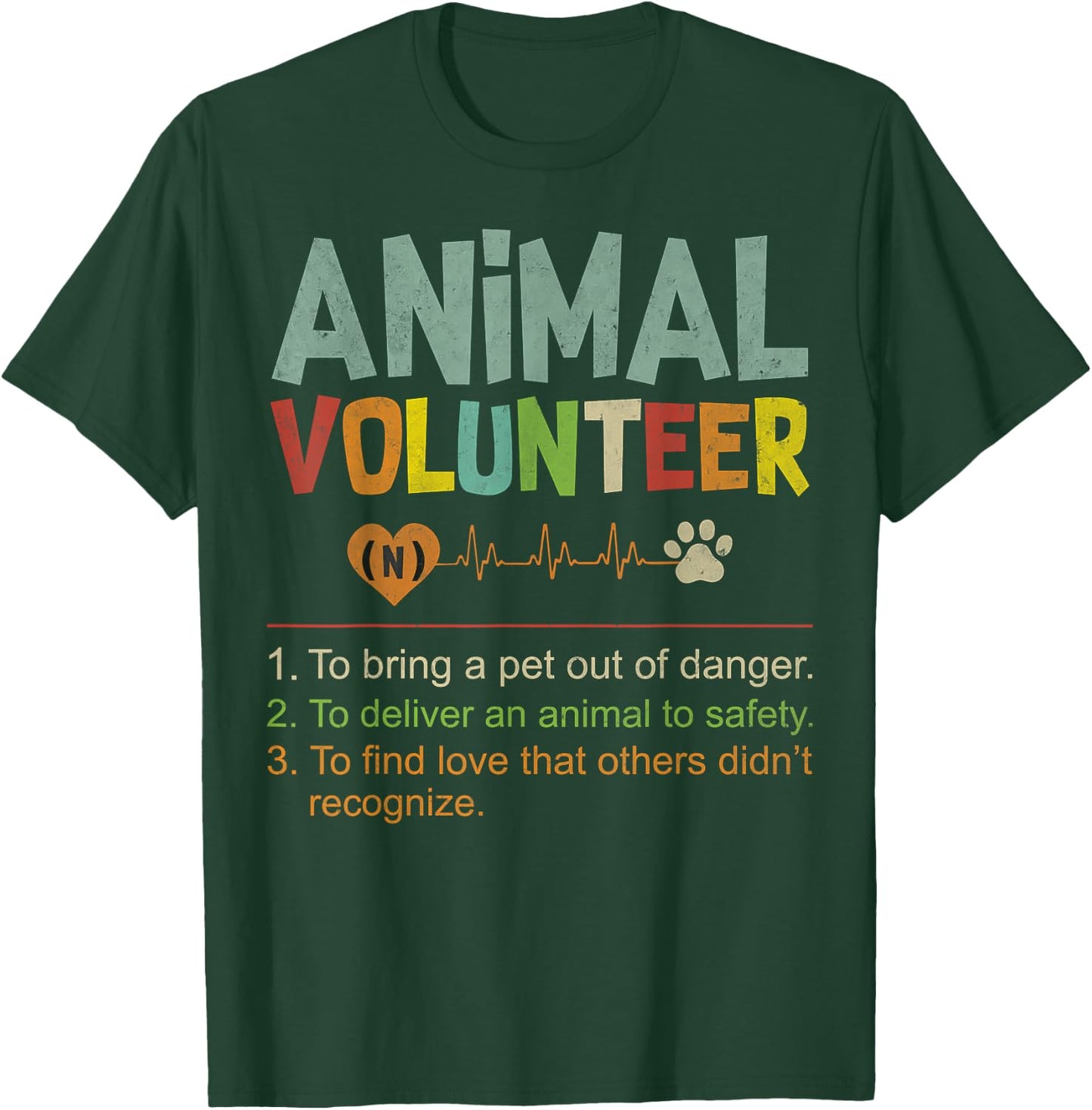 Animal Volunteer - Animal Safety Rescue Appreciation Love T-Shirt - T-Shirt | Forest