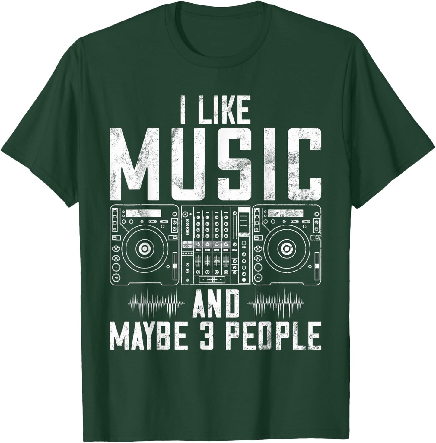 I like Music and maybe 3 People DJ T-Shirt - T-Shirt | Forest