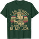 I Am Retired Reading Books Is My Job Funny Book Lovers T-Shirt - T-Shirt | Forest