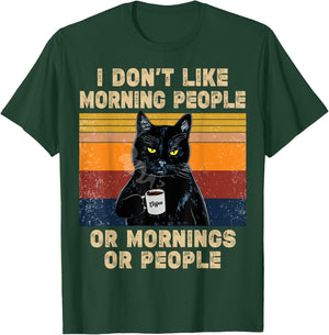 I Don't Like Morning People or Mornings or People Coffee Cat Men Women T-Shirt - T-Shirt | Forest