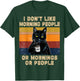 I Don't Like Morning People or Mornings or People Coffee Cat Men Women T-Shirt - T-Shirt | Forest
