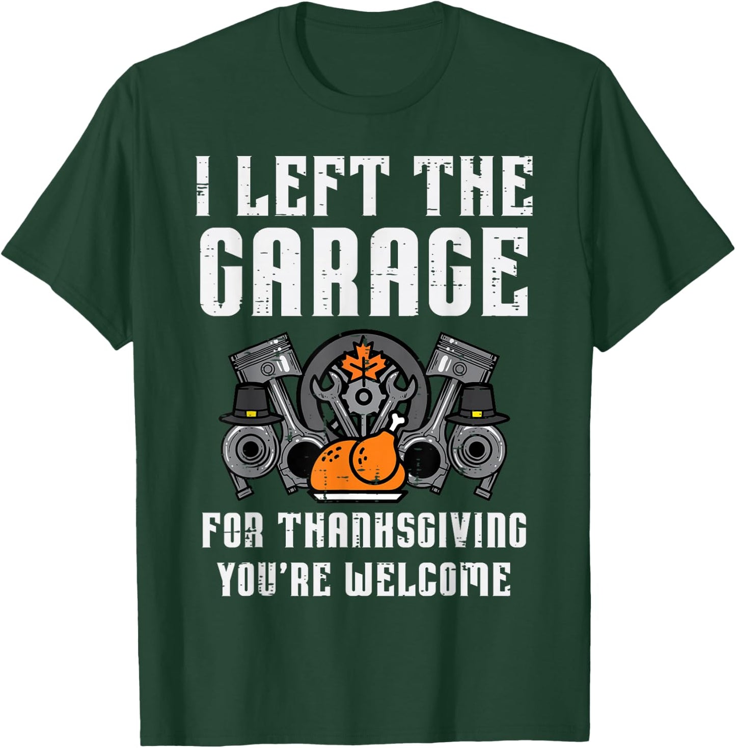 Left Garage Thanksgiving Fall Car Mechanic Dad Men Boys Kids T-Shirt - T-Shirt | Forest