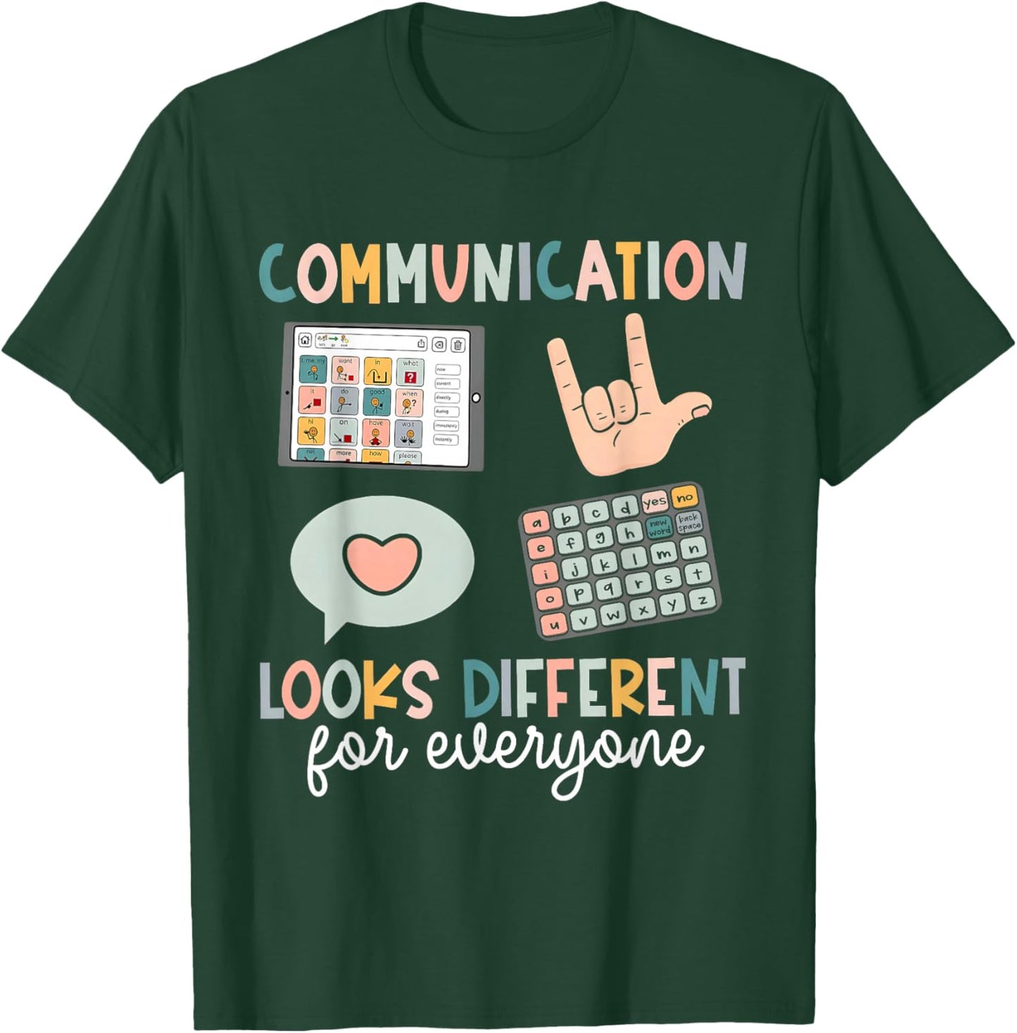 Communication Looks Different For Everyone SPED Teacher ASD T-Shirt - T-Shirt | Forest