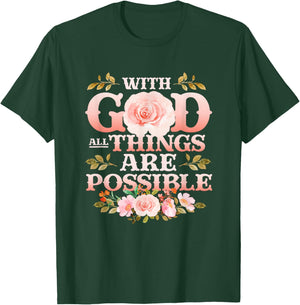 With God All Things Are Possible Religious Themed T-Shirt - T-Shirt | Forest
