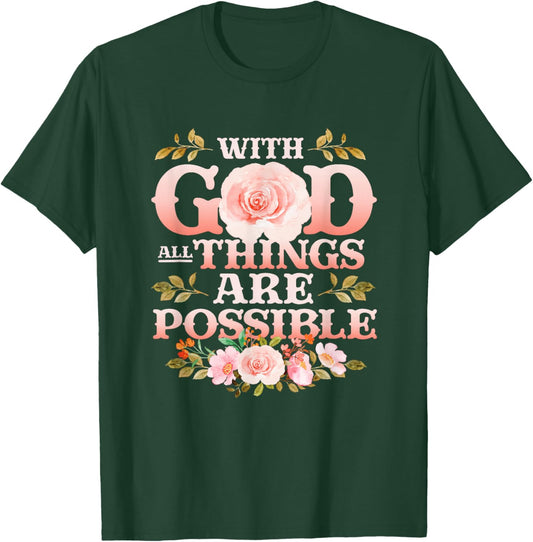 With God All Things Are Possible Religious Themed T-Shirt - T-Shirt | Forest