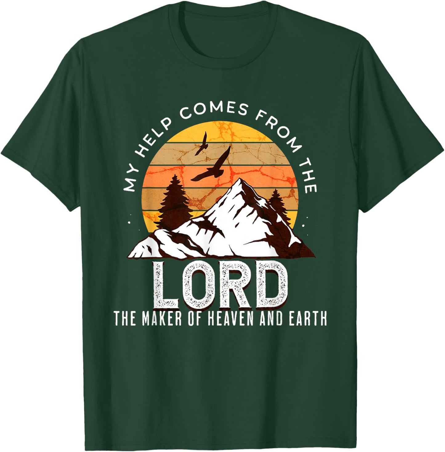Christian Bible Scripture My Help Comes From Lord T-Shirt - T-Shirt | Forest