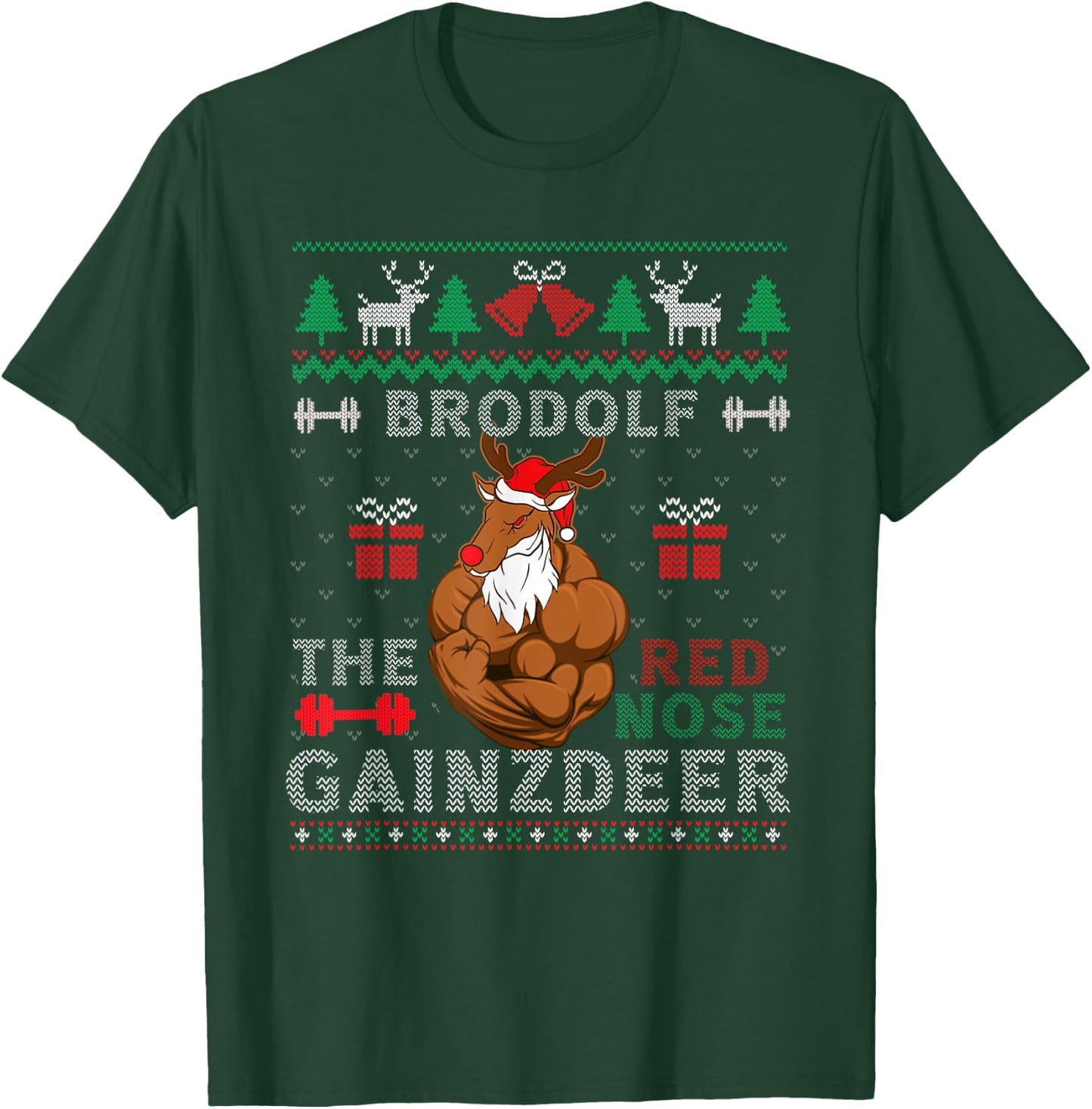Brodolf The Red Nose Gainzdeer Reindeer Ugly Xmas Sweater T-Shirt - T-Shirt | Forest