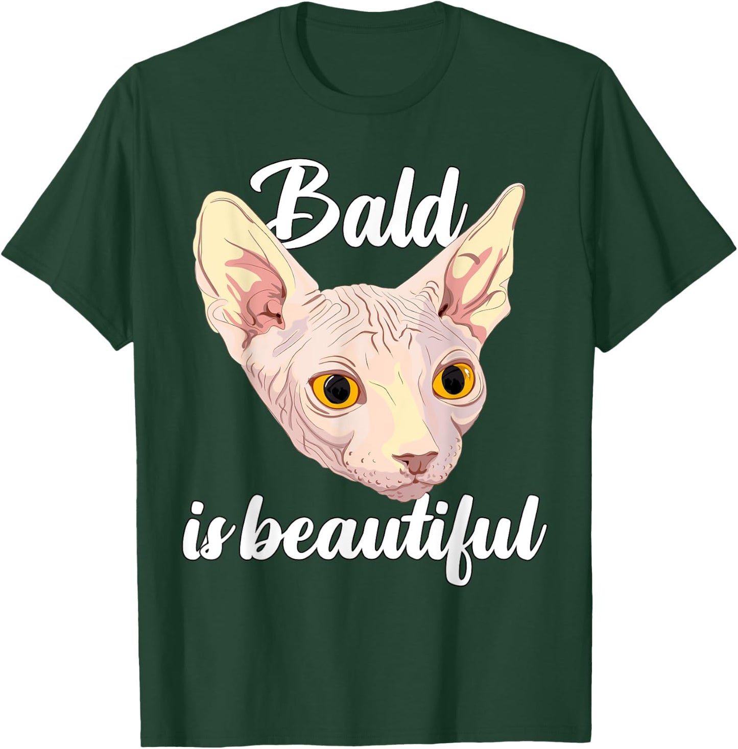 Bald Is Beautiful Funny Sphynx Cat Hairless Feline T-Shirt - T-Shirt | Forest