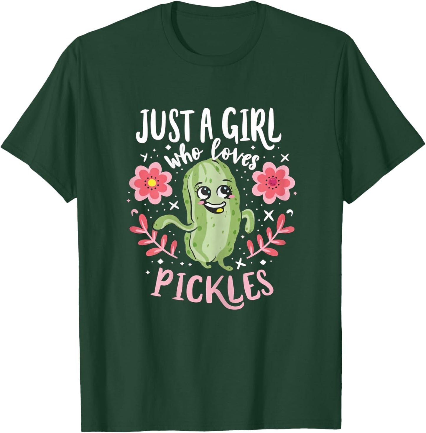 Just a girl who loves pickles T-Shirt - T-Shirt | Forest