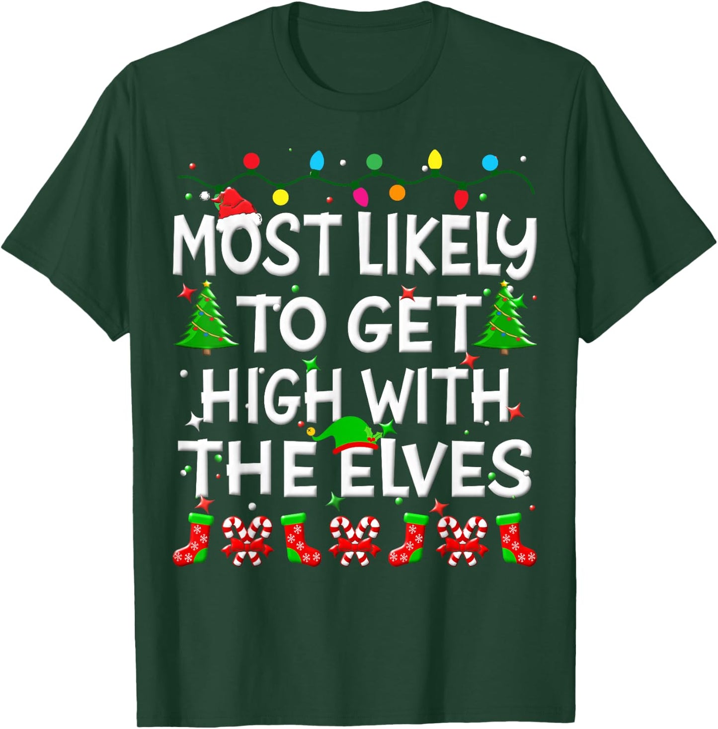 Most Likely To Get High With The Elves Christmas Family Joy T-Shirt - T-Shirt | Forest