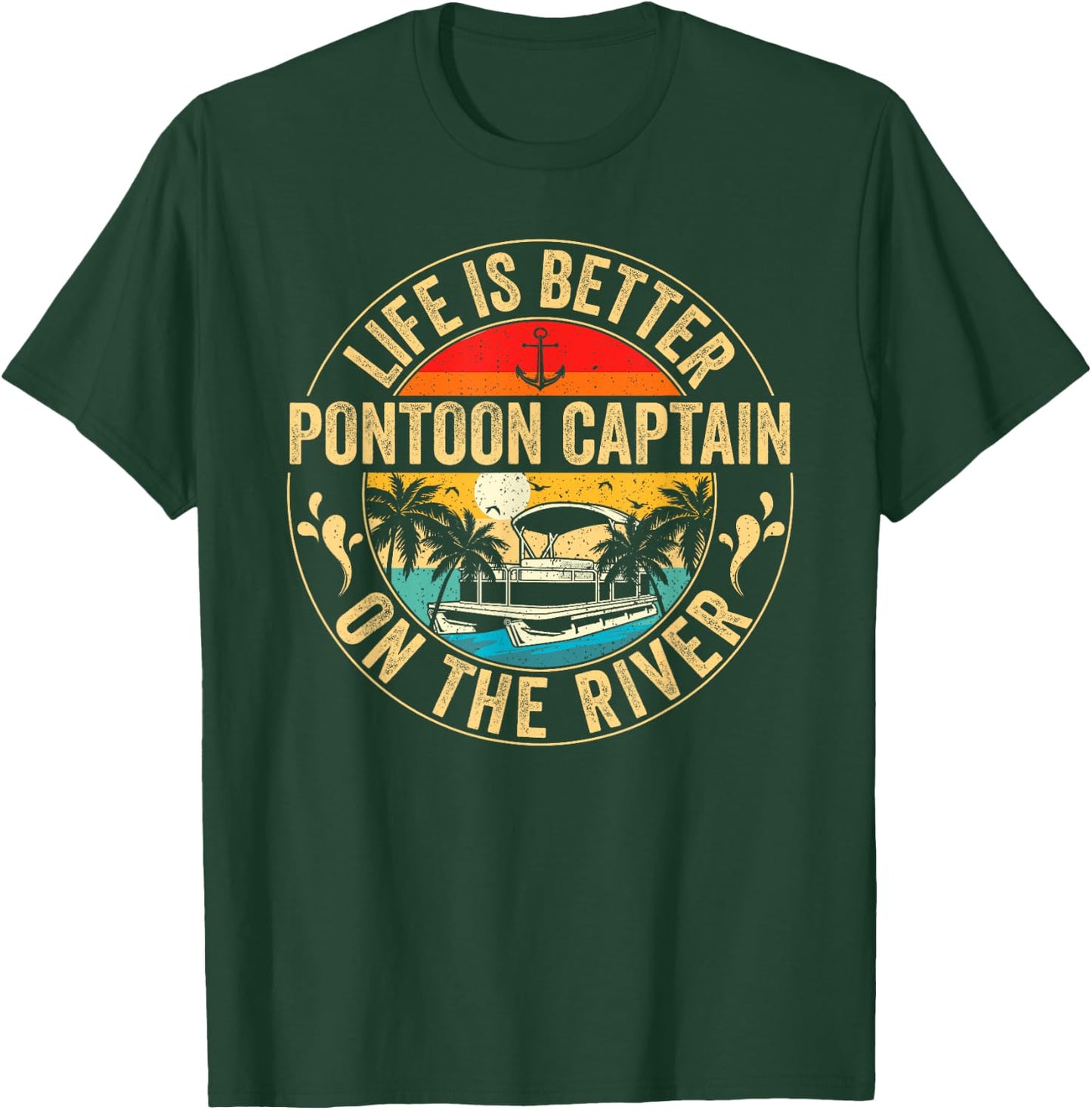 Pontoon Captain Life Is Better On The River Vintage Retro T-Shirt - T-Shirt | Forest